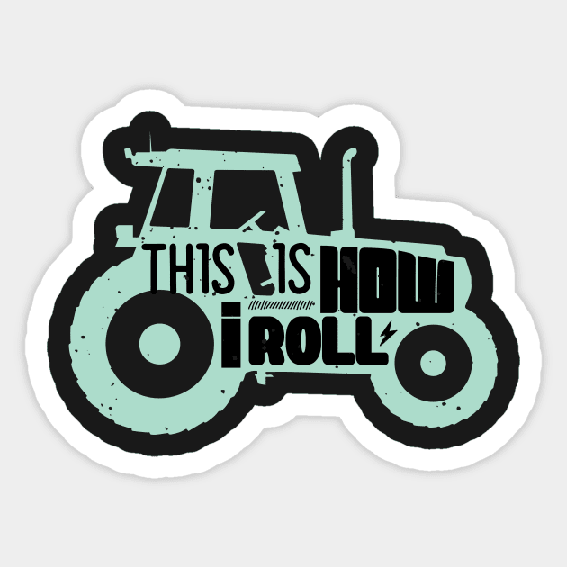 This Is How I Roll Tractor Funny Farmer Sticker by GDLife